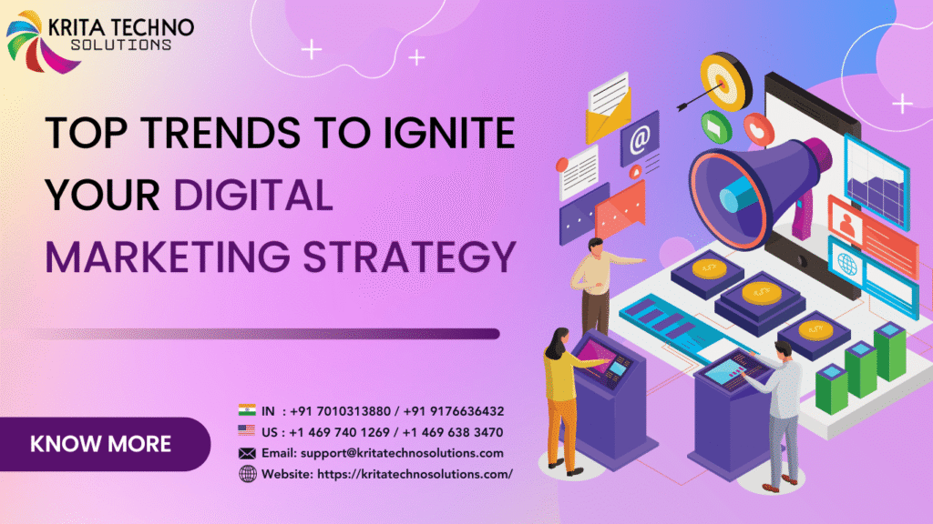 Top Trends to Ignite Your Digital Marketing Strategy